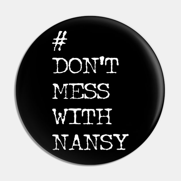 Don't Mess with Nancy Pelosi, Impeach Trump Pin by Attia17