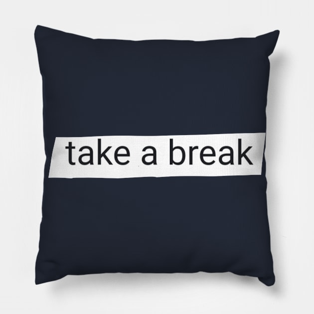 Take a break Pillow by anto R.Besar