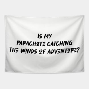 Is my parachute catching the winds of adventure - Paragliding Lover Tapestry