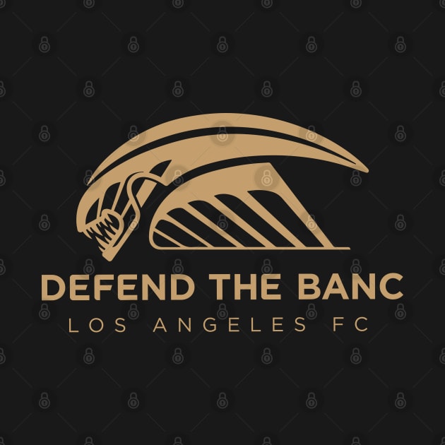 LAFC - Defend the Banc! by TheAestheticHQ