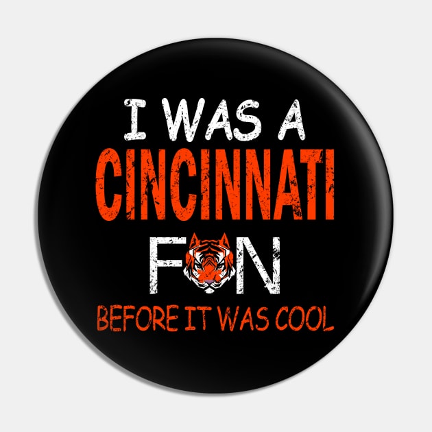 I was a Cincinnati Fan Before It Was Cool Pin by FFFM