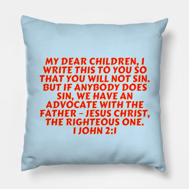 Bible Verse 1 John 2:1 Pillow by Prayingwarrior