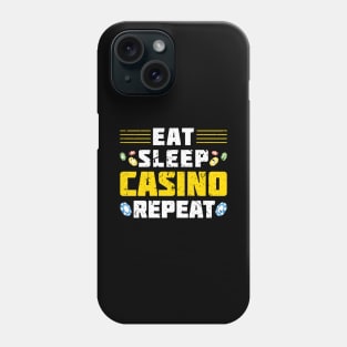 Eat Sleep Casino Repeat Gambling Poker Phone Case
