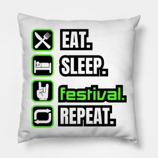 Eat Sleep Festival Repeat Pillow