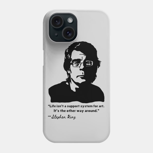 Stephen King Portrait and Quote Phone Case by Slightly Unhinged