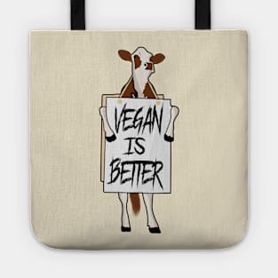 Vegan is better Tote