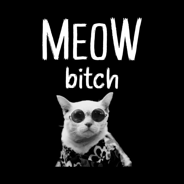 Funny pictures meow bitch cool sayings kittens - Cat Meow ...