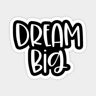 Dream Big Magnet