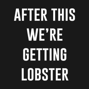 After this we're getting lobster T-Shirt