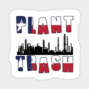 Plant Trash Texas Pride Magnet