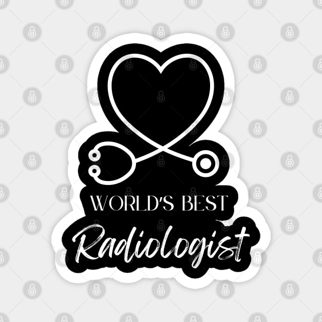 worlds best radiologist Magnet by Love My..