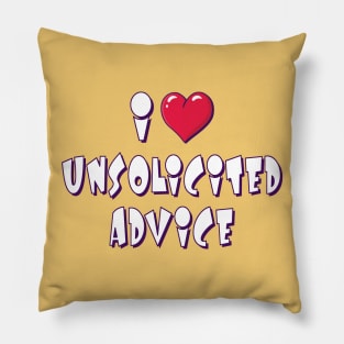 unsolicited advice Pillow