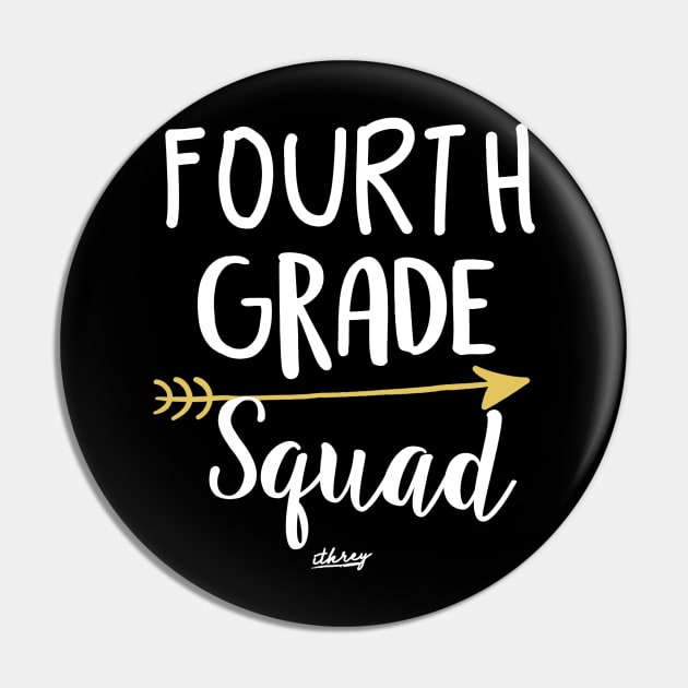 Fourth Grade Squad Teacher Shirt 4th Graders Gift Pin by Haley Tokey
