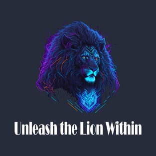 Unleash the Lion Within T-Shirt