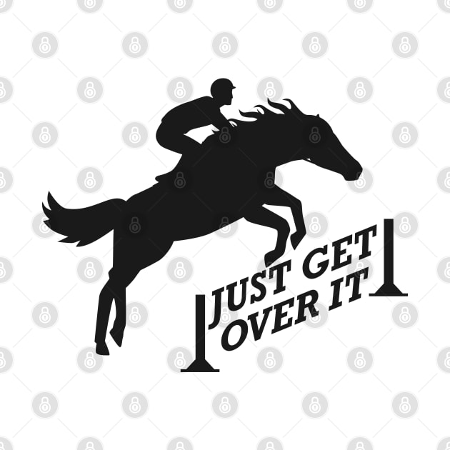 Equestrian - Just get over it by KC Happy Shop