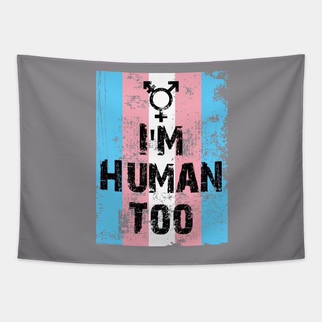 I'm Human Too Transgender Tapestry by Trans Action Lifestyle