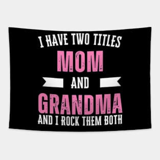 I Have Two Titles Mom Grandma And I Rock Them Mother's Day Tapestry