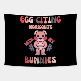 Egg-Citing Workouts with my Bunnies T-Shirt Tapestry