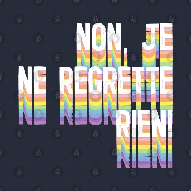 Non, Je Ne Regrette Rien by DankFutura