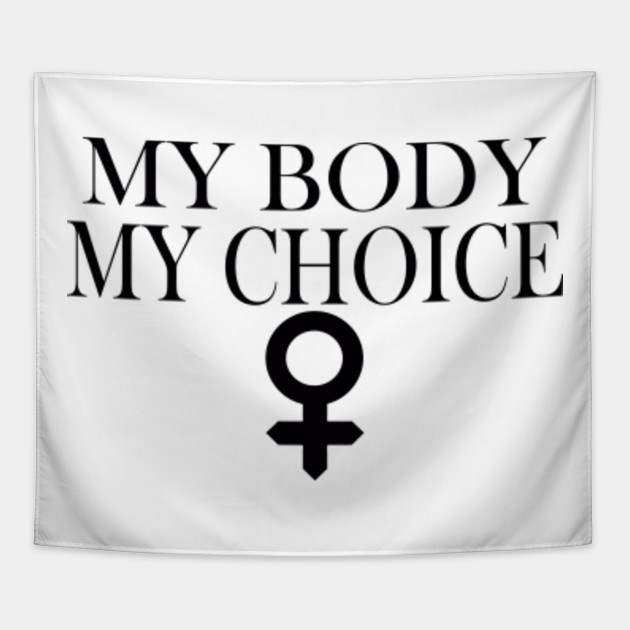 My Body My Choice