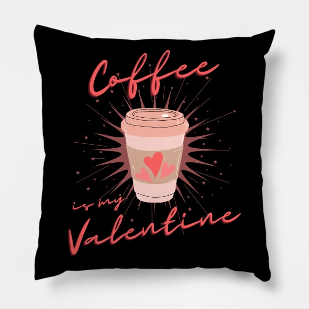 Coffee is my Valentine, Coffee lover Pillow by Lekrock Shop