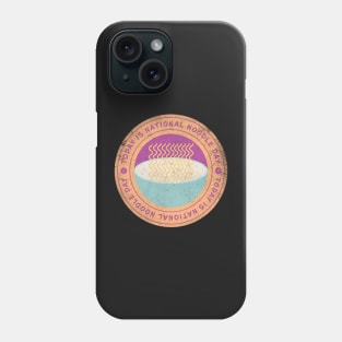 Today is National Noodle Day Badge Phone Case