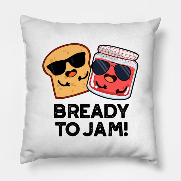 Bready To Jam Cute Bread Jam Pun Pillow by punnybone