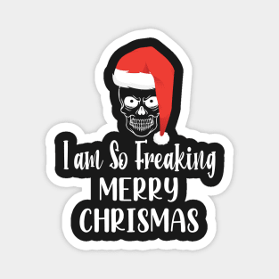 I Am So Freaking Merry Christmas Skull - Funny Santa Clause Skull Magnet