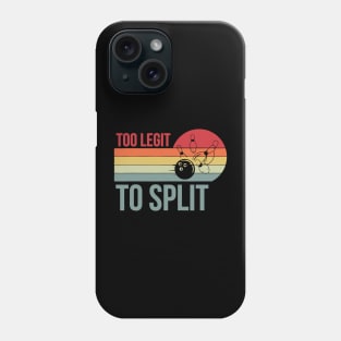 Bowling too legit to split Phone Case