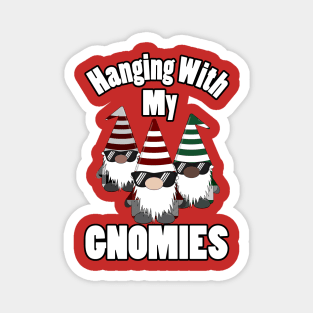 Hangin With My Gnomies Sunglasses Christmas Magnet