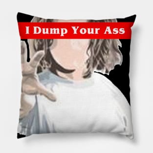 DumpYourAss Pillow