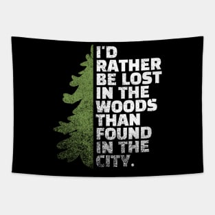 I'd Rather Be Lost In The Woods Than Found In The City Funny Hiking Tapestry