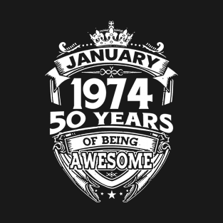 January 1974 50 Years Of Being Awesome 50th Birthday T-Shirt