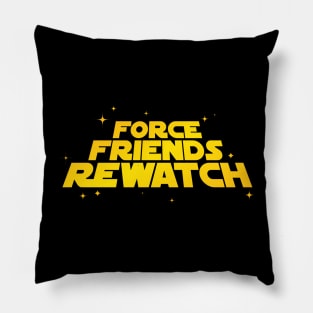 Force Friends Rewatch Pillow