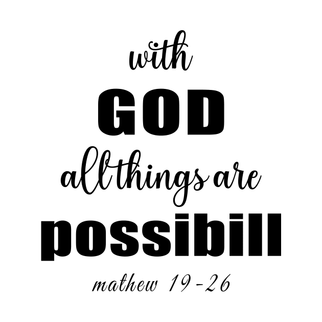 With God All Things Are Possible Matthew 19:26 by Mr.Dom store