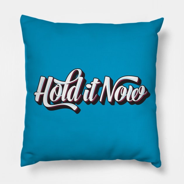 Hold it now Pillow by threeblackdots