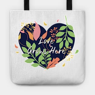 Love Grows Here Tote