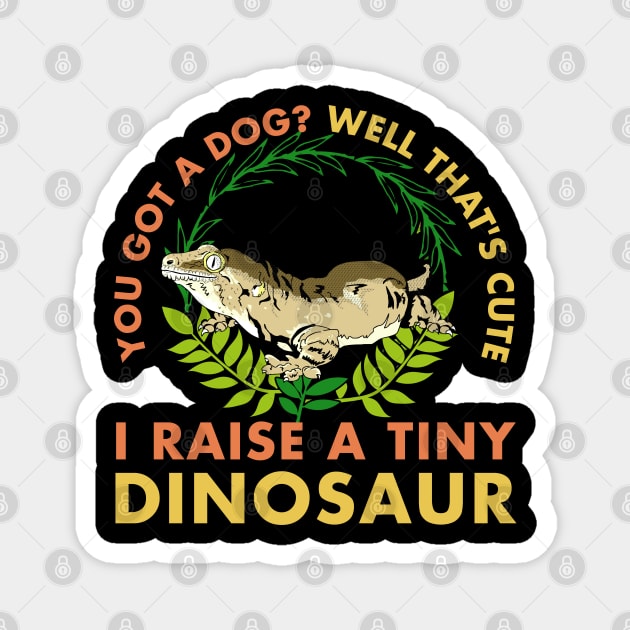 I Raise A Tiny Dinosaur Lizard Reptiles Magnet by Caskara