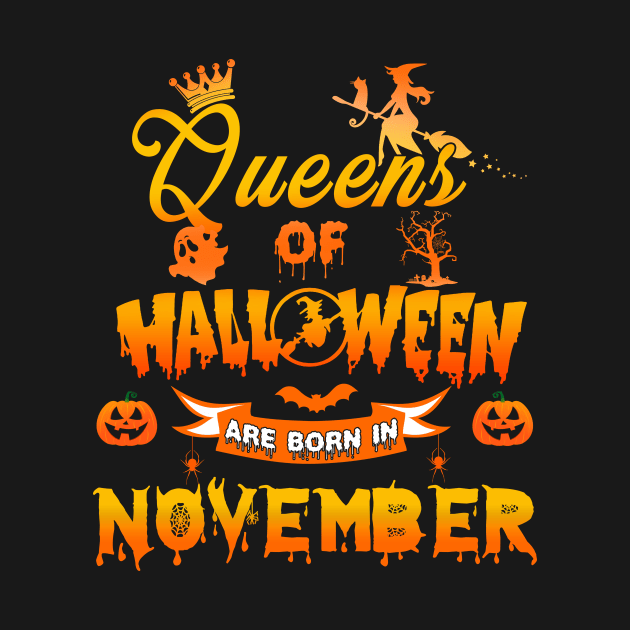 Queen of halloween are born in November tshirt birthday for woman funny gift t-shirt by American Woman