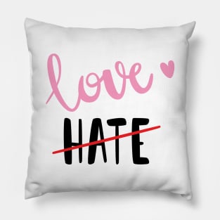 Love NOT Hate Pillow