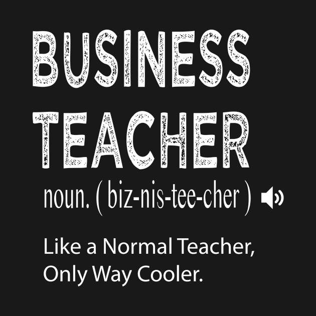 Business Teacher Like a Normal Teacher Only Way Cooler / Business Teacher Defintion / Teacher Gift Idea / Christmas Gift / Distressed Style by First look