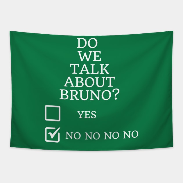 Bruno-no-no-no (White lettering) T-Shirt Tapestry by TalesfromtheFandom