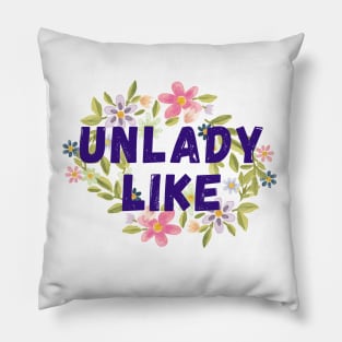 Unlady Like Pillow