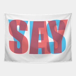 SAY YES Anaglyph Tapestry