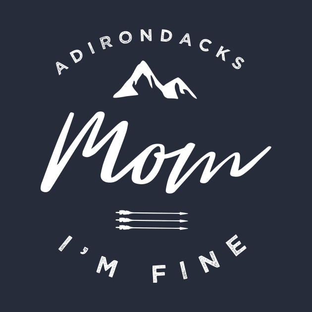 Mom, I'm Fine - Adirondacks. by PodDesignShop