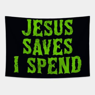 Jesus Saves I Spend Tapestry