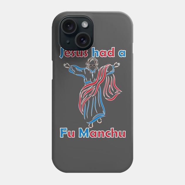 Jesus Had a Fu Manchu 4 Phone Case by TBM Christopher