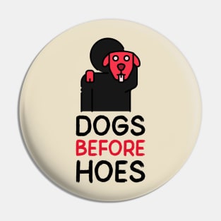 Dog Lovers Gift Dogs Before Hoes Pin