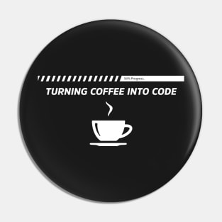 Turning Coffee Into Code  - Funny Programming Jokes - Dark Color Pin