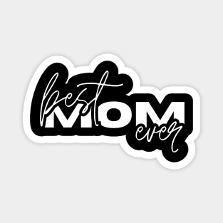 Best mom ever mothers day gift design Magnet